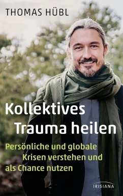Kollektives Trauma heilen - Hübl, Thomas