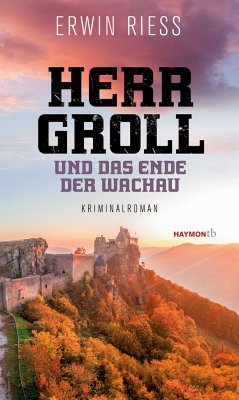 Herr Groll und das Ende der Wachau - Riess, Erwin