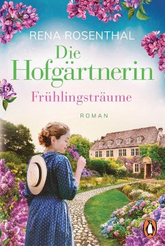 Frühlingsträume / Die Hofgärtnerin Bd.1 - Rosenthal, Rena