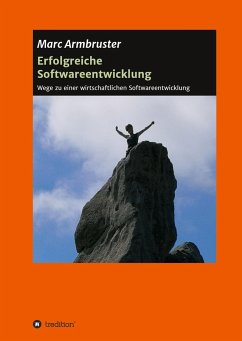 Erfolgreiche Softwareentwicklung - Armbruster, Marc