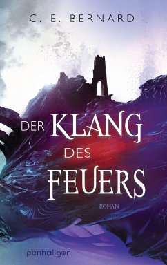 Der Klang des Feuers / Die Wayfarer-Saga Bd.3 - Bernard, C. E.