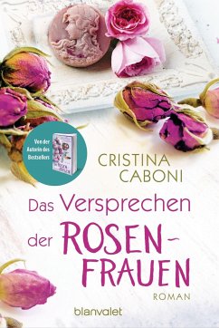 Das Versprechen der Rosenfrauen / Die Frauen der Familie Rossini Bd.2 - Caboni, Cristina
