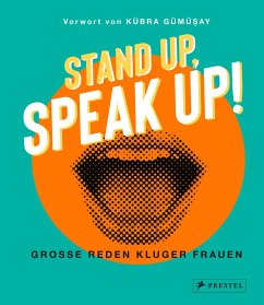 Stand up, Speak up! - Große Reden kluger Frauen - Gümüsay, Kübra