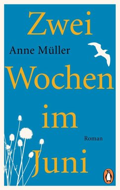 Zwei Wochen im Juni - Müller, Anne