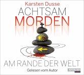 Achtsam morden am Rande der Welt / Achtsam morden Bd.3 (6 Audio-CDs)