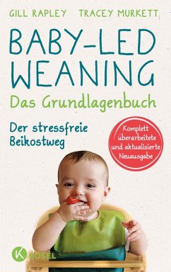 Baby-led Weaning - Das Grundlagenbuch - Rapley, Gill;Murkett, Tracey