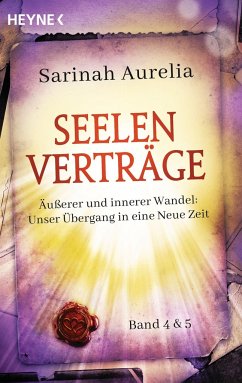 Seelenverträge Band 4 & 5. Äußerer und innerer Wandel: Unser Übergang in die Neue Zeit - Aurelia, Sarinah