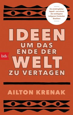 Ideen, um das Ende der Welt zu vertagen - Krenak, Ailton