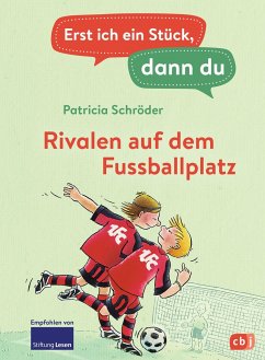 Rivalen auf dem Fußballplatz / Erst ich ein Stück, dann du Bd.8 - Schröder, Patricia