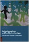 Soziale Innovationen und familiäre Problemlagen