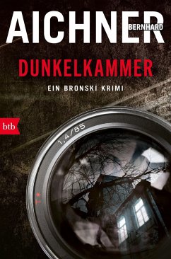 Dunkelkammer / David Bronski Bd.1 - Aichner, Bernhard