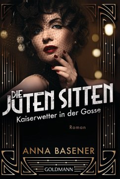 Kaiserwetter in der Gosse / Die juten Sitten Bd.2 - Basener, Anna