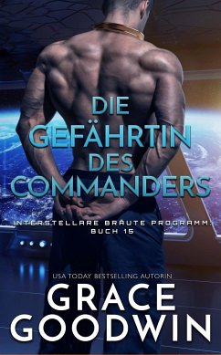 Die Gefährtin des Commanders (eBook, ePUB) - Goodwin, Grace