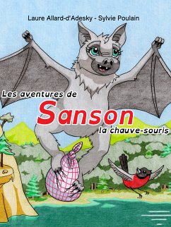 Les aventures de Sanson la chauve-souris (eBook, ePUB) - Allard-d'Adesky, Laure; Poulain, Sylvie