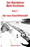 Der Rennfahrer Mark Kirchheim - Band 1 - Motorsport-Roman (eBook, ePUB)