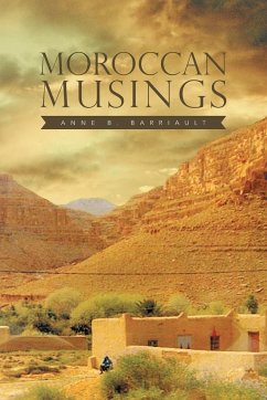 Moroccan Musings - Barriault, Anne B.