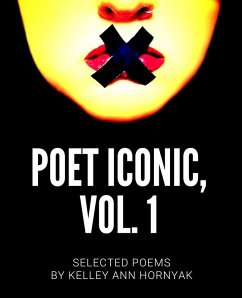 Poet Iconic, Vol. 1 - Hornyak, Kelley Ann