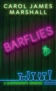 Barflies: A Bartender's Memoir - Marshall, Carol James