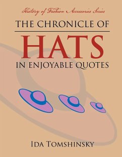 The Chronicle of Hats in Enjoyable Quotes - Tomshinsky, Ida