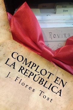 Complot En La Republica - Tost, Joaquim Flores