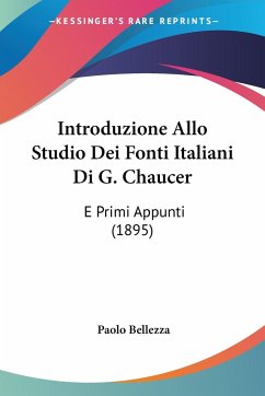 Introduzione Allo Studio Dei Fonti Italiani Di G. Chaucer - Bellezza, Paolo