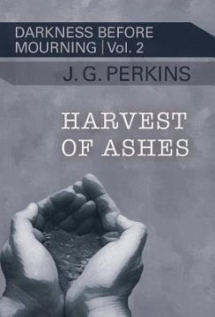 Harvest of Ashes - Perkins, J. Greg; Perkins, J G