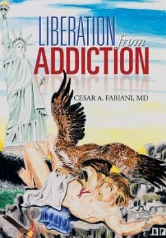 Liberation from Addiction - Fabiani MD, Cesar a.