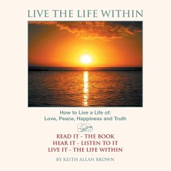 Live the Life Within - Brown, Keith Allan