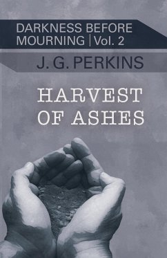 Harvest of Ashes - Perkins, J G; Perkins, J Greg