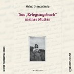 Das &quote;Kriegstagebuch&quote; meiner Mutter (MP3-Download)