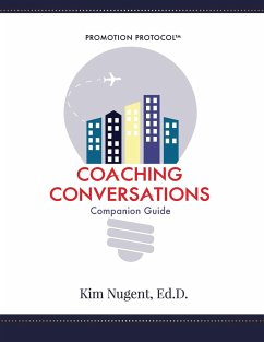 Promotion Protocol: Coaching Conversations - Nugent, Ed D. Kim