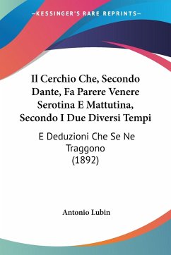 Il Cerchio Che, Secondo Dante, Fa Parere Venere Serotina E Mattutina, Secondo I Due Diversi Tempi