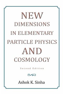 New Dimensions in Elementary Particle Physics and Cosmology Second Edition - Sinha, Ashok K.