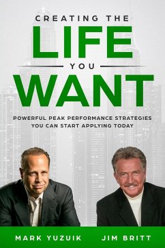 Creating the Life You Want - Britt, Jim; Yuzuik, Mark