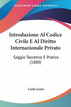 Introduzione Al Codice Civile E Al Diritto Internazionale Privato - Lozzi, Carlo