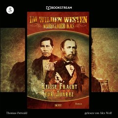 Cover Im Wilden Westen Nordamerikas, Folge 5: Heiße Fracht für Juarez (MP3-Download)