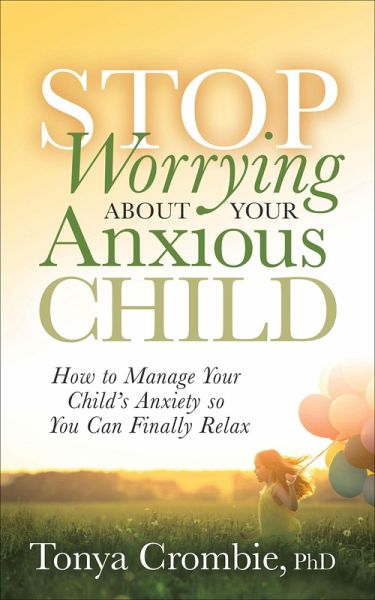 Stop Worrying About Your Anxious Child (eBook, ePUB)
