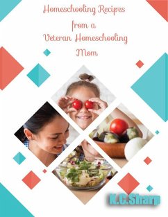 Homeschooling Recipes From A Veteran Homeschooling Mom (Adventures in Homeschooling Book #1, #4) (eBook, ePUB) - Sharp, K. C.