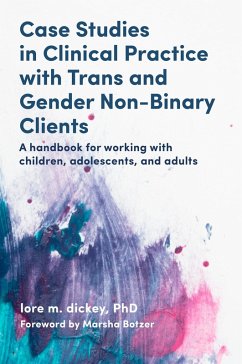 Case Studies in Clinical Practice with Trans and Gender Non-Binary Clients (eBook, ePUB) - Dickey, Lore M.