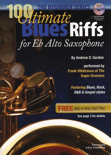 100 Ultimate Blues Riffs For Alto Sax and Eb Instruments Beginner Series (100 Ultimate Blues Riffs Beginner Series) (eBook, ePUB) 100 Ultimate Blues Riffs For Alto Sax and Eb Instruments Beginner Series (100 Ultimate Blues Riffs Beginner Series) (eBook, ePUB)
