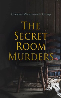 The Secret Room Murders (eBook, ePUB) - Camp, Charles Wadsworth