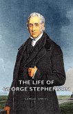 The Life of George Stephenson (eBook, ePUB) The Life of George Stephenson (eBook, ePUB)