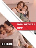 Mom Needs A Hug (Adventures in Homeschooling Book #1, #3) (eBook, ePUB)