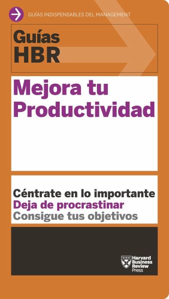 Guía HBR: Mejora tu productividad (eBook, PDF) Guía HBR: Mejora tu productividad (eBook, PDF)
