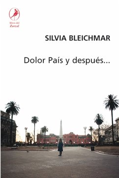 Dolor país y después... (eBook, ePUB) - Bleichmar, Silvia