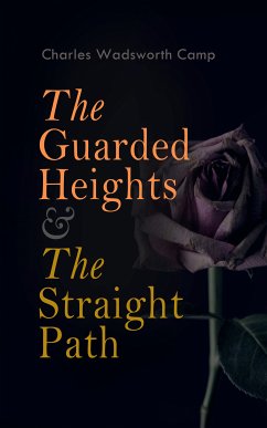 The Guarded Heights & The Straight Path (eBook, ePUB) - Camp, Charles Wadsworth