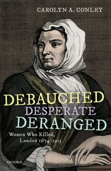 Debauched, Desperate, Deranged (eBook, ePUB) Debauched, Desperate, Deranged (eBook, ePUB)
