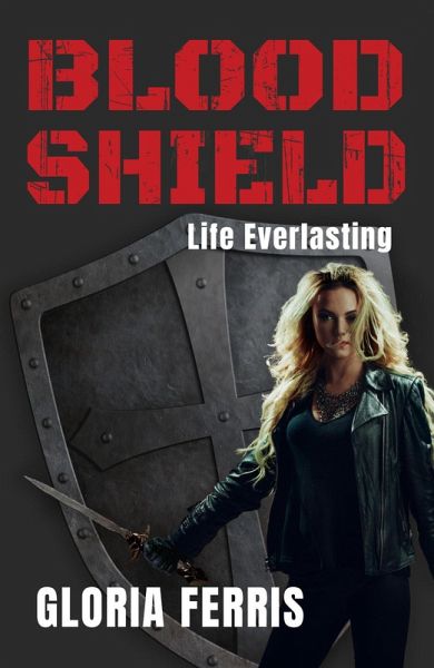 BLOOD SHIELD: Life Everlasting (eBook, ePUB)