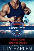 Rookie Rules & Red-Hot Trouble (Hot Ice) (eBook, ePUB)