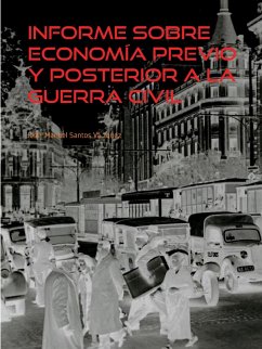 Informe sobre Economía previo y posterior a la Guerra Civil (eBook, ePUB) - Santos Vázquez, José Manuel